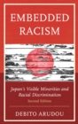 Image for Embedded racism: Japan&#39;s visible minorities and racial discrimination