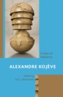 Image for Alexandre Kojáeve  : a man of influence