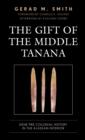 Image for The Gift of the Middle Tanana