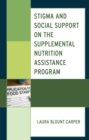 Image for Stigma and Social Support on the Supplemental Nutrition Assistance Program