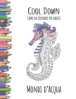 Image for Cool Down - Libro da colorare per adulti : Mondi d&#39;acqua