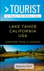 Image for Greater Than a Tourist- Lake Tahoe California USA : 50 Travel Tips from a Local