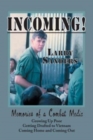 Image for Incoming! : Memories of a Combat Medic: Growing Up Poor, Getting Drafted to Vietnam, Coming Home and Coming Out.