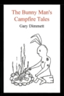 Image for The Bunny Man&#39;s Campfire Tales