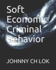 Image for Soft Economic Criminal Behavior