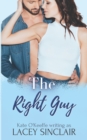 Image for The Right Guy : A romantic comedy