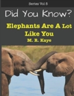 Image for Did You Know? Elephants Are A Lot Like You