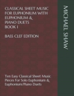 Image for Classical Sheet Music For Euphonium With Euphonium &amp; Piano Duets Book 1 Bass Clef Edition