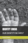 Image for Identity Crisis : Our Identity in Christ