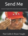 Image for Send Me : General Jim Vaught and the Genesis of Joint Special Operations