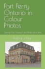 Image for Port Perry Ontario in Colour Photos : Saving Our History One Photo at a Time