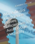 Image for Why Artificial Intelligence Raises Efficiencies To Avoid Wage Inequality