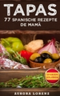 Image for Tapas : 77 leckere spanische Rezepte de Mama
