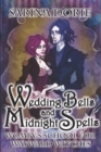 Image for Wedding Bells and Midnight Spells : A Not-So-Cozy Witch Mystery