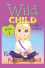 Image for WILD CHILD - Book 1 - The Initiation