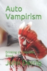 Image for Auto Vampirism : Drinking of Ones Own Blood