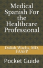 Image for Medical Spanish For the Healthcare Professional : Pocket Guide