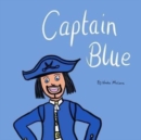 Image for Captain Blue : A fun rhyming picture book for kids aged 3-8
