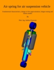 Image for Air spring for air suspension vehicle : Fundamental characteristics, design in first approximation, fatigue testing and failure modes