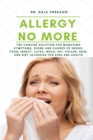 Image for Allergy No More: The Concise Solution for Managing Symptoms, Signs, and Causes of Drugs, Food, Insect, Latex, Mold, Pet, Pollen, Skin, and Dirt Allergies for Kids and Adults