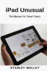 Image for iPad Unusual: The Manual for Smart Users