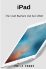 Image for iPad: The User Manual like No Other