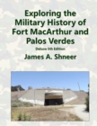 Image for Exploring the Military History of Fort MacArthur and Palos Verdes - Deluxe 5th Edition