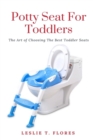 Image for Potty Seat For Toddlers: The Art of Choosing The Best Toddler Seats