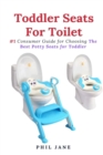 Image for Toddler Seats For Toilet:  #1 Consumer Guide for Choosing The Best Potty Seats for Toddler