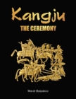 Image for Kangju. The Ceremony