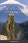 Image for Why Doctors Are Killing You