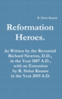 Image for Reformation Heroes. As Written by the Reverend Richard Newton, D.D., in the Year 1887 A.D., with an Extension by R. Sirius Kname in the Year 2019 A.D.