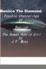 Image for Beniico The Diamond Psychic Channelings Of Beniico The Alien Human Hybrid Girl.