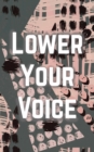 Image for Lower Your Voice: An Insight Into an Unfortunate Journey in Womens&#39; Health