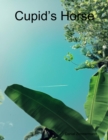 Image for Cupid&#39;s Horse