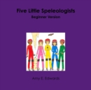 Image for Five Little Speleologists Beginner Version