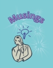 Image for Musings : Where Ideas Develop