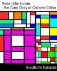 Image for Three Little Bonzes: The Case Diary of Chinami Chiba