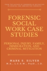 Image for Forensic Social Work Case Studies: Personal Injury, Family, Immigration, and Criminal Mitigation