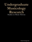 Image for Undergraduate Musicology Research: Studies in Music History