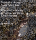 Image for Surprised At Nothing: A Reggie/Kelp Trilogy