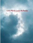 Image for Love Much Lyrics &amp; Poems