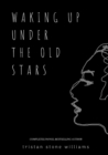 Image for Waking Up Under the Old Stars