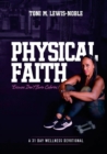 Image for Physical Faith : A 31 Day Wellness Devotional
