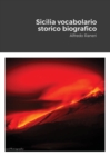 Image for Sicilia vocabolario storico biografico