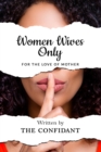 Image for WOMEN WIVES ONLY: For the Love of Mother