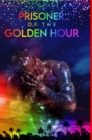 Image for Prisoner Of The Golden Hour (Pride Edition)