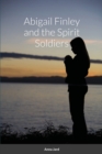 Image for Abigail Finley and the Spirit Soldiers