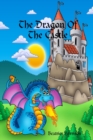 Image for &quot;The Dragon Of The Castle:&quot; Giant Super Jumbo Coloring Book Features Over 100 Beautiful Coloring Pages of Dragons, Flying Dragon Creatures, Fairy Dragons, and More to Color for Fun and Relaxation (Adu