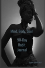 Image for Mind, Body, Soul 90-Day Habit Journal